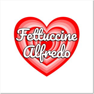 I Love Fettuccine Alfredo Heart Funny Pasta Lover Italian Food Foodie Meme Posters and Art